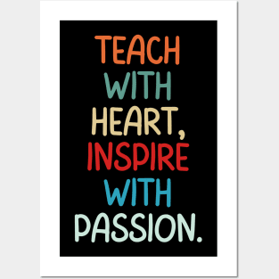 Teacher Quote Teach With Heart Inspire With Passion Posters and Art